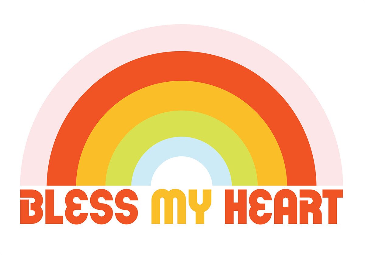 Bless My Heart Rainbow (NEW) - Posterbox