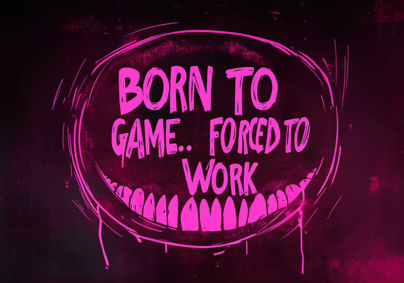 Zum Spielen geboren, zur Arbeit gezwungen, dunkle Neon-Gaming-Kunst Poster 
