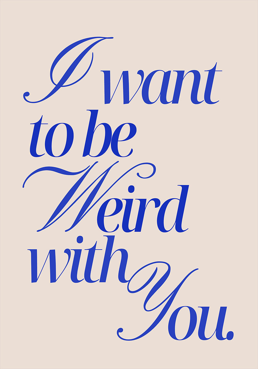 Weird With You, blue Plakat - Posterbox