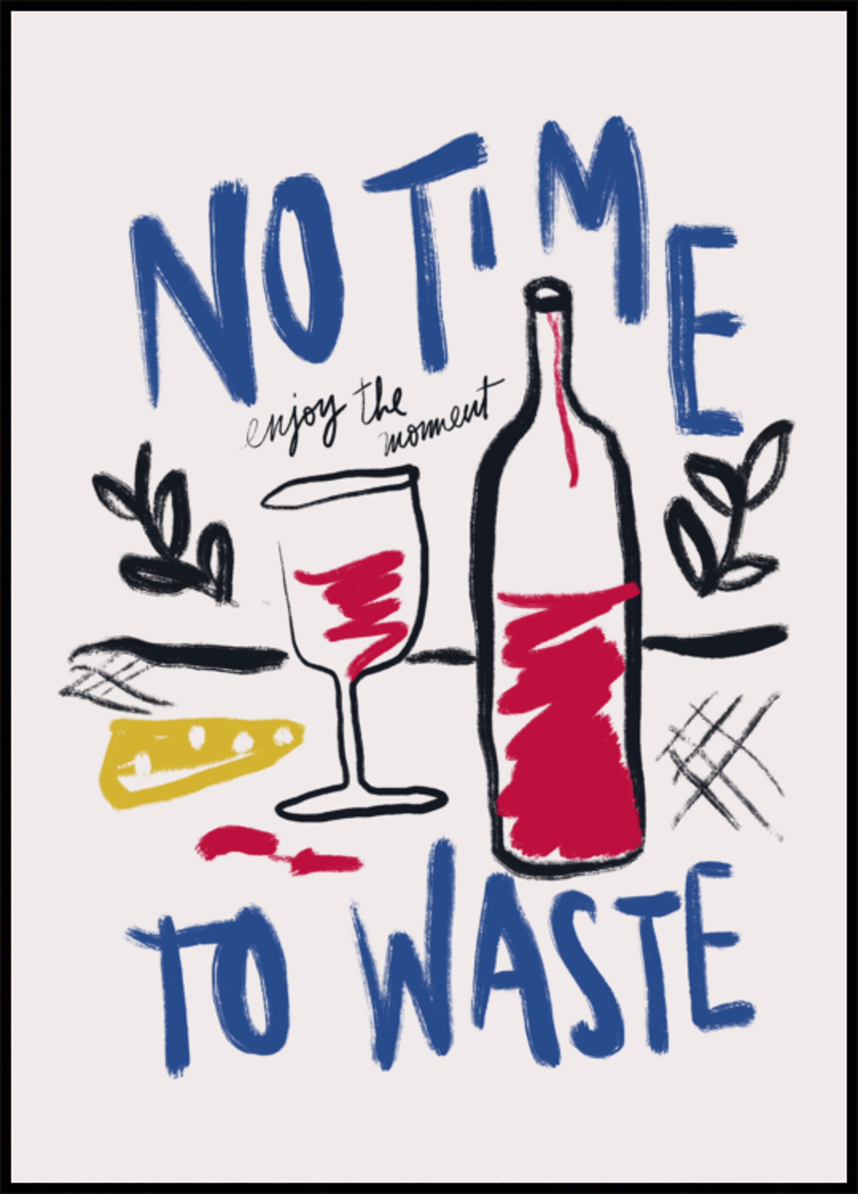 No Time To Waste Poster - Posterbox