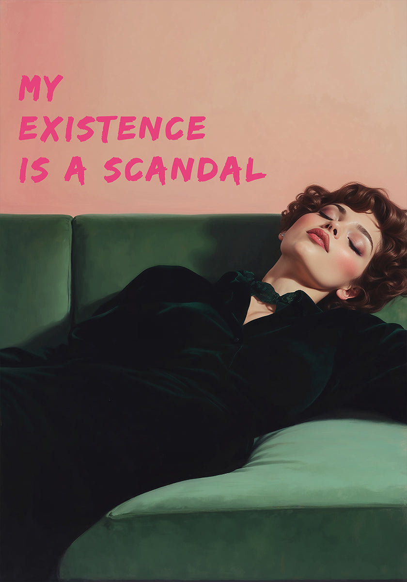 My existence is a scandal (NEW) - Posterbox