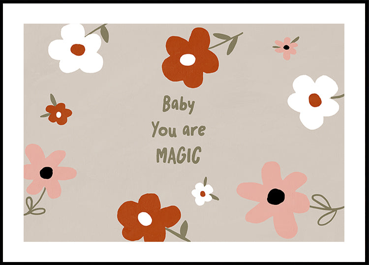 ein floraler Hintergrund mit dem Text „Baby You are MAGIC“ in der Mitte.