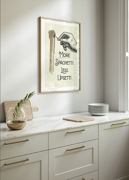 More Spaghetti Less Upsetti Plakat - Posterbox.dk