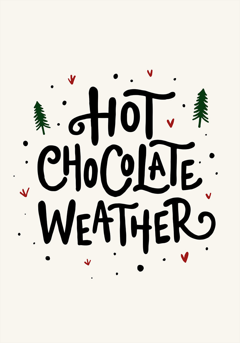 Hot Chocolate Weather Christmas Noël Holiday Season Text Quote Typography Plakat - Posterbox