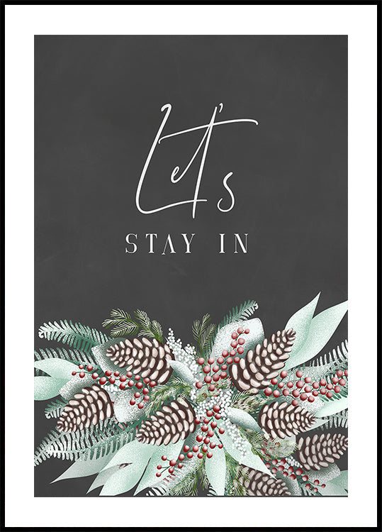 Let&stay in with frosty bouquet Plakat - Posterbox